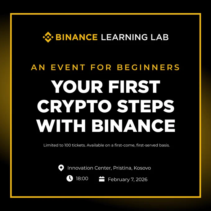 Black and yellow promotional poster for Binance Learning Lab. The design features the Binance logo at the top and the headline “An Event for Beginners – Your First Crypto Steps With Binance.” Text notes that tickets are limited to 100 and available on a first-come, first-served basis. Event details shown at the bottom: Innovation Center, Pristina, Kosovo; February 7, 2026; start time 18:00. The poster uses a black background with yellow borders and white and yellow text for emphasis.