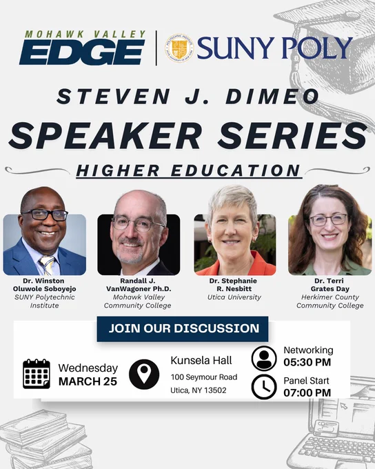 Flyer for the Steven J. Dimeo Speaker Series on Higher Education featuring four panelists, hosted by Mohawk Valley EDGE and SUNY Polytechnic Institute, on Wednesday, March 25 at Kunsela Hall in Utica, New York.