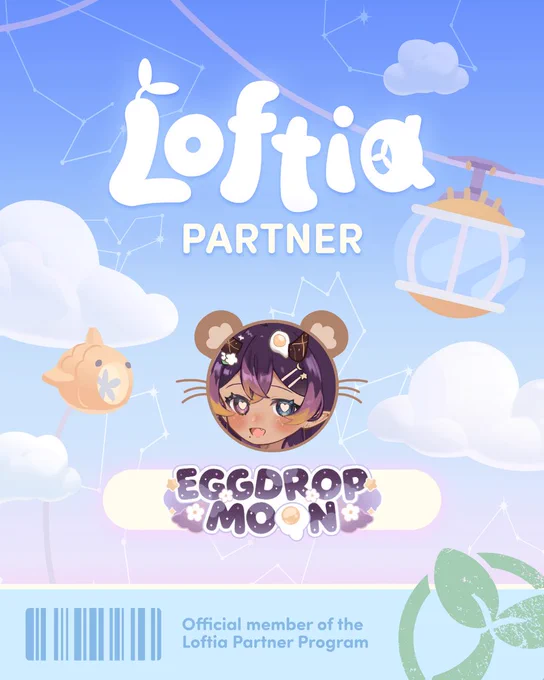 A digital badge with "Loftia Partner" at the top, Moon's png in the center, and "eggdropmoon" below, with clouds, stars, and a barcode at the bottom. It says "Official member of the Loftia Partner Program".
