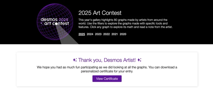 Screenshot of the Desmos 2025 Art Contest webpage, showing a purple globe logo, a description of the gallery, year navigation links, and a message thanking artists with a ‘View Certificate’ button.
