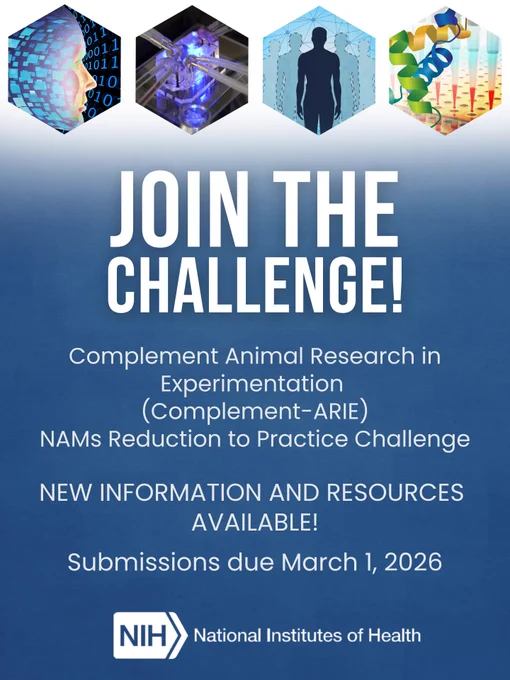 Join the challenge! Complement Animal Research in Experimentation (Complement-ARIE) NAMs Reduction to Practice Challenge. New Information and Resources Available! - Submissions due March 1, 2026