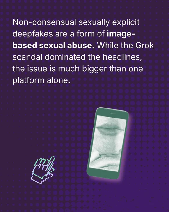 Non-consensual sexually explicit deepfakes are a form of image-based sexual abuse. While the Grok scandal dominated the headlines, the issue is much bigger than one platform alone. 