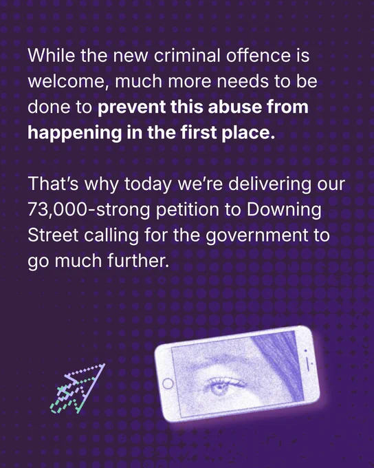 While the new criminal offence is welcome, much more needs to be done to prevent this abuse from happening in the first place.

That’s why today we’re delivering our 73,000-strong petition to Downing Street calling for the government to go much further.