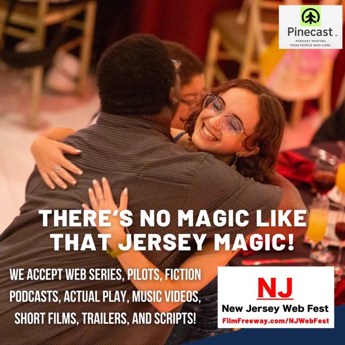 Promotional graphic for New Jersey Web Fest. Two people are embracing at a seated event, smiling and hugging warmly. Overlaid text reads, “There’s no magic like that Jersey magic!” Additional text lists accepted submission categories: web series, pilots, fiction podcasts, actual play, music videos, short films, trailers, and scripts. The New Jersey Web Fest logo and the URL FilmFreeway.com/NJWebFest appear in the bottom right, and a Pinecast podcast hosting logo appears in the top right.