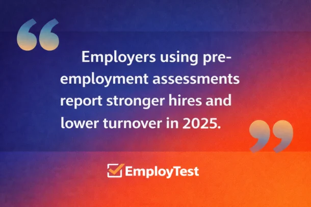 Quote image of employers using pre-employment assessments report stronger hires and lower turnover in 2025