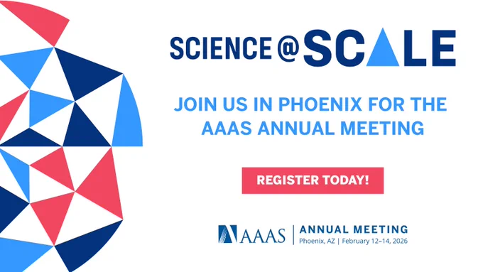 Promotional image for the AAAS Annual Meeting. It features the text "Science @ Scale. Join us in Phoenix for the AAAS Annual Meeting. Register Today!" with the event date: February 12-14, 2026. The design includes a white background with a pattern of red, white, and blue geometric shapes, and the AAAS logo at the bottom.