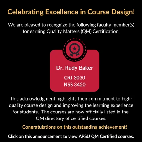 A black announcement graphic celebrating Quality Matters certification for Dr. Ruby Baker’s courses, CRJ 3030 and NSS 3420. A red badge icon appears above his name and course numbers, with congratulatory text highlighting the course’s addition to the QM-certified directory.