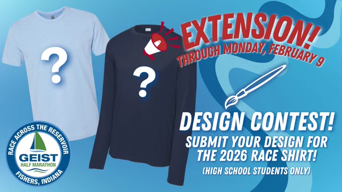 Image showing two blank shirts with question marks, set against a blue background. Text announces an extension for a design contest until Monday, February 9, for the 2026 Geist Half Marathon race shirt. Contest is open to high school students only.