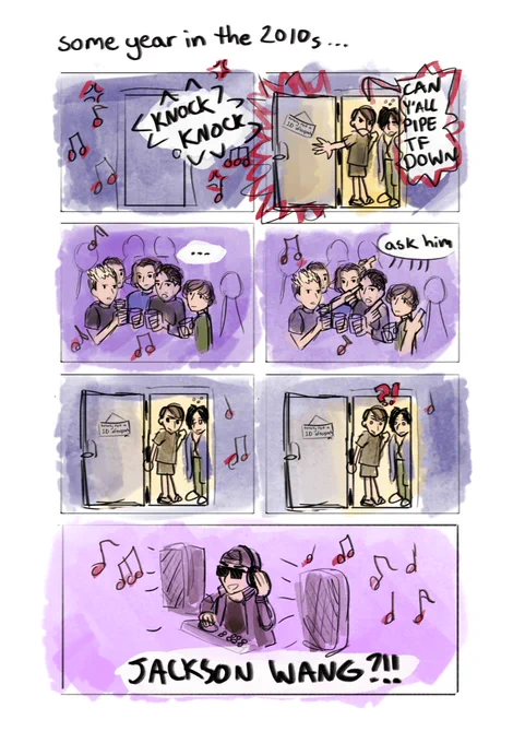seven panel comic, header reads “some year in the 2010s…”, where dnp slam open a front door into an apartment, in pajamas, dan yelling “CAN Y’ALL PIPE TF DOWN”, to which one direction blankly stare at him and point to the side, saying “ask him.” dnp look over and their eyes bug out. cut to the person and it’s JACKSON WANG?!! DJing some beats. this is such a stupid comic i’m so sorry.