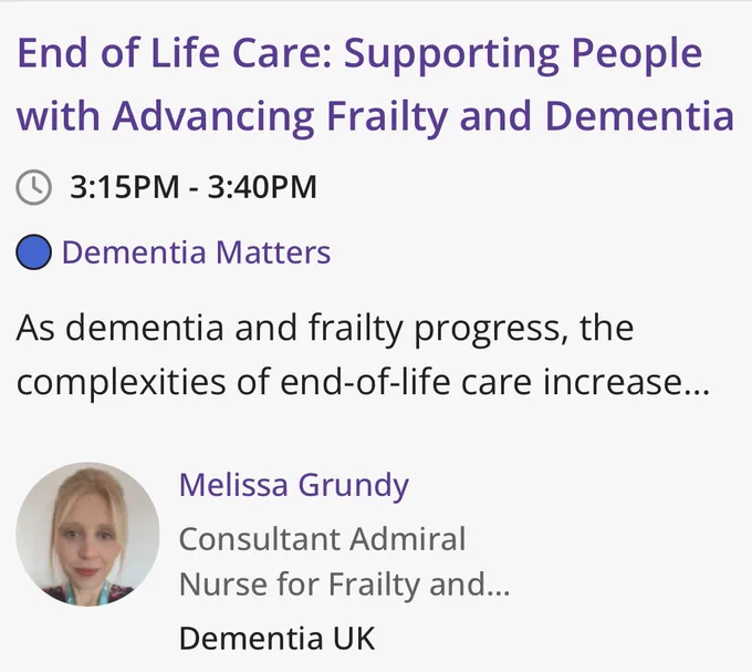 Title of talk: “End of life care: supporting people with advancing frailty & dementia “