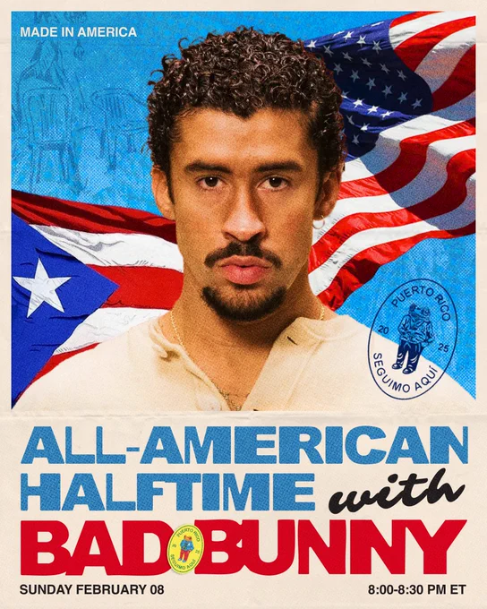 A graphic featuring Bad Bunny in front of the flags of the United States and Puerto Rico. The text reads, "Made in America" at the top and "All-American Halftime with Bad Bunny" below. It also includes a date and time for an event: "Sunday, February 08, 8:00-8:30 PM ET." A small seal for Puerto Rico appears on the right side.