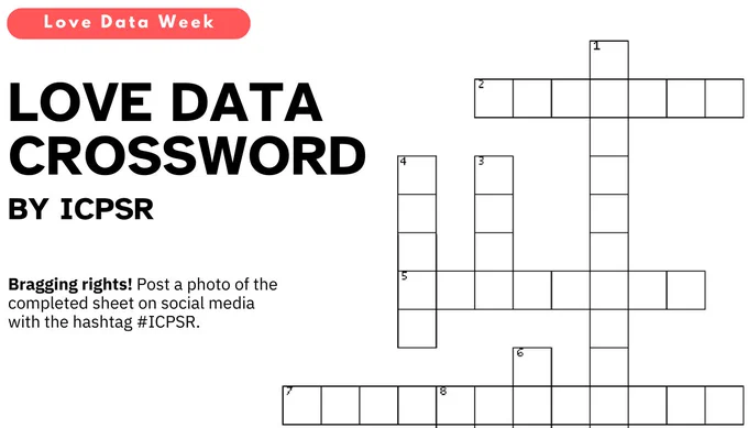 Promotional graphic for "Love Data Week" featuring a crossword puzzle titled "Love Data Crossword by ICPSR." There is a message inviting users to post a photo of their completed crossword sheet on social media with the hashtag #ICPSR for bragging rights. The crossword puzzle grid is blank and numbered.
