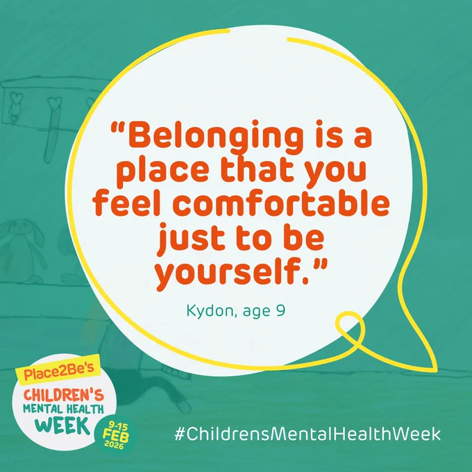 The image features a quote in a speech bubble: "Belonging is a place that you feel comfortable just to be yourself." - Kydon, age 9. The "Place2Be's Children's Mental Health Week" logo is in the bottom left corner and the hashtag #ChildrensMentalHealthWeek is at the bottom right.