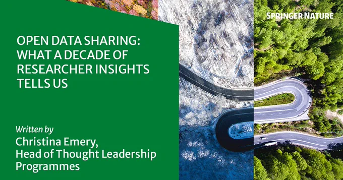 Springer Nature graphic: \"OPEN DATA SHARING: WHAT A DECADE OF RESEARCHER INSIGHTS TELLS US.\" Written by Christina Emery, Head of Thought Leadership Programmes. The right side of the image shows an aerial view of a road.