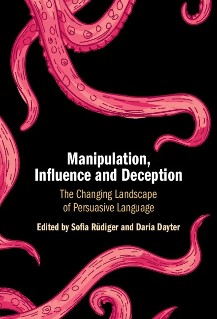 Book cover: Manipulation, Influence and Deception: The Changing Landscape of Persuasive Language