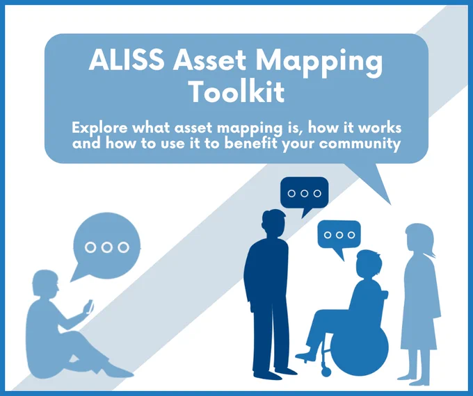 Reads: ALISS Asset Mapping Toolkit, Explore what asset mapping us, how it works and how to use it to benefit your community.