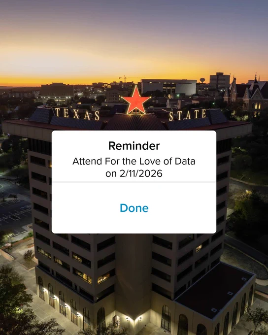 A notification appears in the foreground, reminding the phone user to attend For the Love of Data on February 11, 2026. A nighttime photo of the JC Kellam administration building at Texas State University  is in the background. 