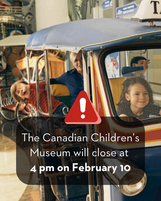 A child sitting in the front seat of a blue and yellow vehicle, with others in the back seats. There's a message overlay with an exclamation mark icon that reads, "The Canadian Children's Museum will close at 4 pm on February 10."