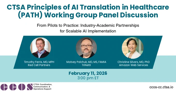 Panel discussion announcement for CTSA Principles of AI Translation in Healthcare featuring three participants on February 11, 2026, at 3 pm ET.