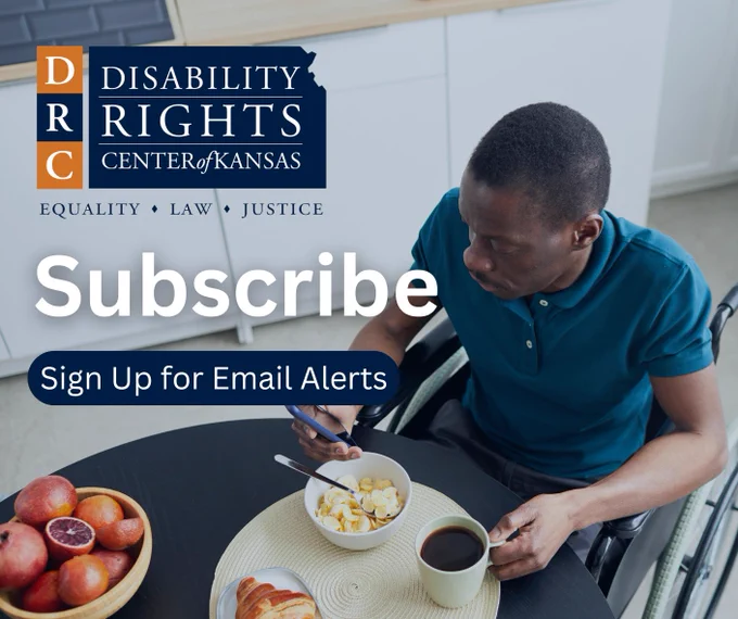 Graphic with white text reads: "Subscribe - Sign Up for Email Alerts." Stock image of a man looking at his phone, sitting at the breakfast table in a wheelchair. DRC blue and orange logo in the top left-hand corner. 