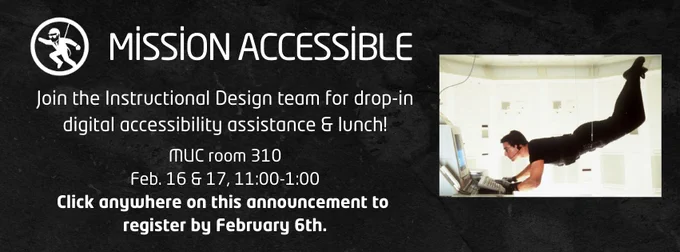 Graphic promoting “Mission Accessible,” featuring event details for drop‑in digital accessibility assistance and lunch, hosted by the Instructional Design Team, with dates, time, location, and registration reminder, alongside a person working at a computer in a dynamic pose.