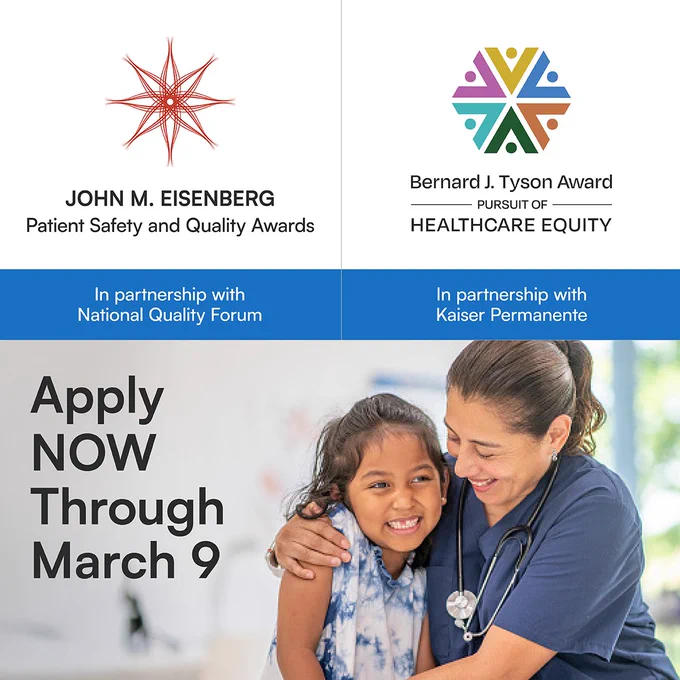 Promotional graphic for Joint Commission's 2026 award programs. The left section features the John M. Eisenberg Patient Safety and Quality Awards logo and mentions a partnership with the National Quality Forum. The right section displays the Bernard J. Tyson Award for Healthcare Equity logo with a partnership with Kaiser Permanente. Below the logos, there is a photo of a healthcare professional with a stethoscope, holding a smiling child. The text reads, "Apply NOW Through March 9."