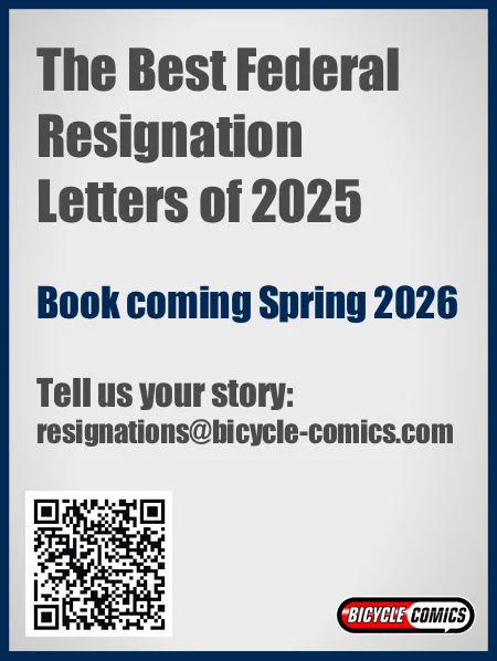 A color slide or presentation graphic. Text reads:
"The Best Federal Resignation Letters of 2025
Book coming Spring 2026
Tell us your story:
resignations@bicycle-comics.com"

The logo of Bicycle Comics occupies the lower right corner