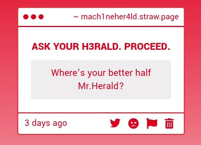 Where's your better half Mr. Herald?