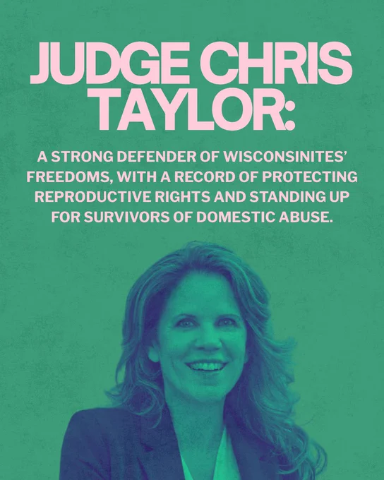 A green background, with a green-hued cutout headshot of Judge Chris Taylor centered at the bottom, and text above that reads “Judge Chris Taylor: A strong defender of Wisconsinites’ freedoms, with a record of protecting reproductive rights and standing up for survivors of domestic abuse.”