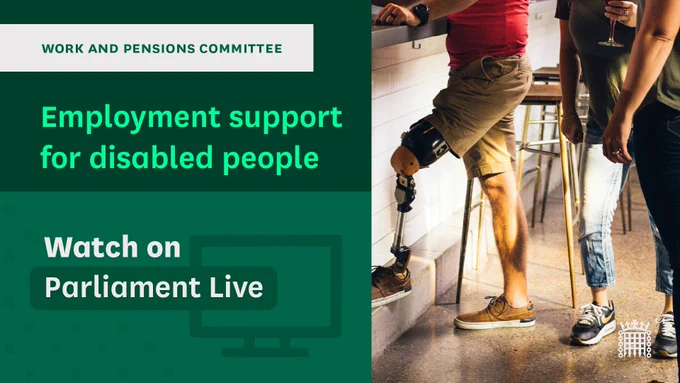 An image of a group of people, one person with a prosthetic leg, with text that reads 'Employment support for disabled people. Watch on Parliament Live'
