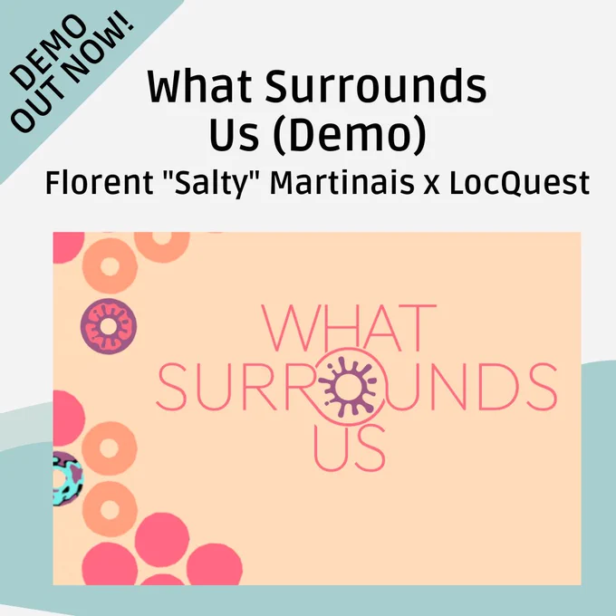 Indie dev Florent "Salty" Martinais has launched the demo for What Surrounds Us? with help from LocQuest localization.