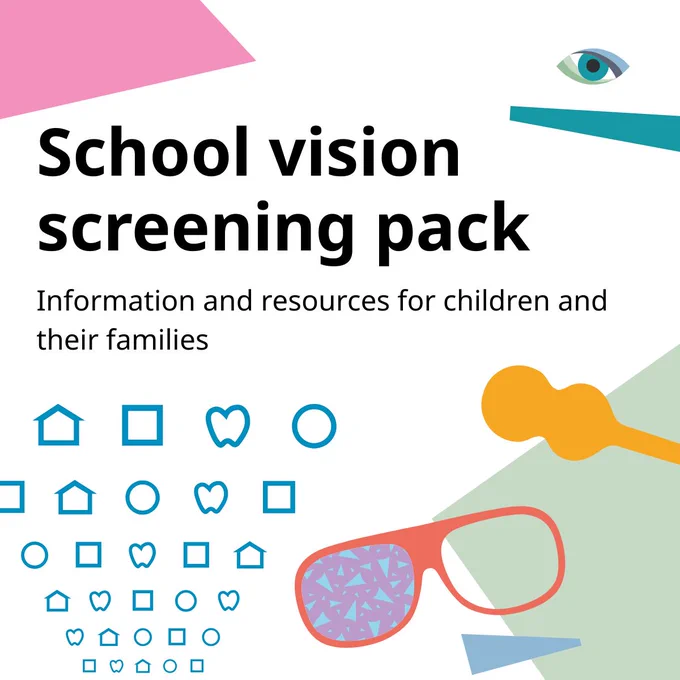 "School vision screening pack. Information and resources for children and their families." Image is decorated with brightly colours graphics, including an occluder and some occlusion glasses. 