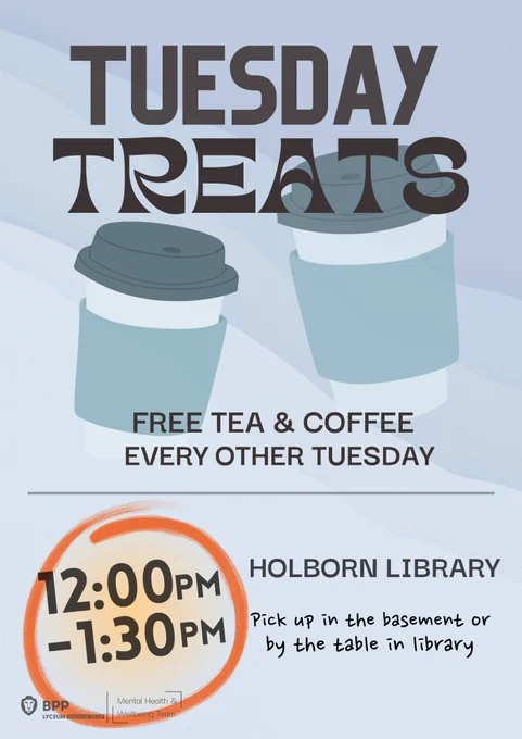 Against a pale blue wavy background with an illustration of two pale blue coffee cups, bold black text reads: 'Tuesday Treats: Free tea and coffee every other Tuesday: 12.00-13.30: Holborn Library. Pick up in the basement or by the table in library'.