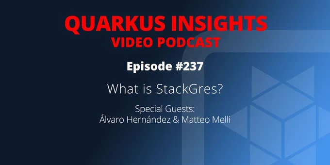 Quarkus Insights Ep. #227 "What is StackGres?"