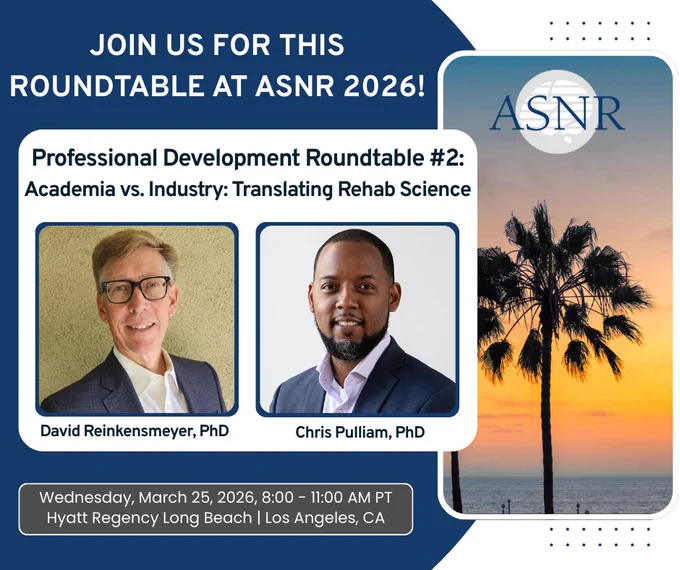 The text reads, "JOIN US FOR THIS ROUNDTABLE AT ASNR 2026! Professional Development Roundtable #2: Academia vs. Industry: Translating Rehab Science, Wednesday, March 25, 2026, 8:00 - 11:00 AM PT | Hyatt Regency Long Beach | Los Angeles, CA." There are headshot photos of each speaker. On the right, there is a photo of a palm tree and a sunset with the logo of ASNR above.
