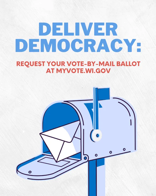 A white background, with clipart at the bottom of an open blue mailbox with an envelope inside, and text above that reads “Deliver democracy: request your vote-by-mail ballot at myvote.wi.gov”