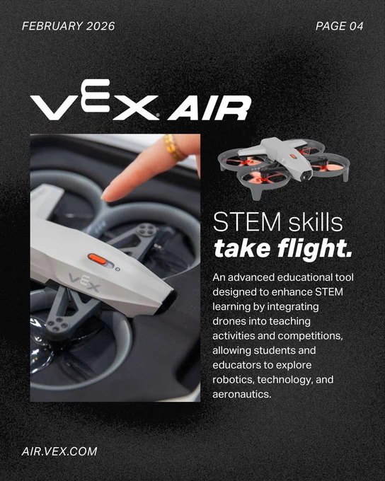 VEX AIR. STEM skills take flight. An advanced educational tool designed to enhance STEM learning by integrating drones into teaching activities and competitions, allowing students and educators to explore robotics, technology, and aeronautics.