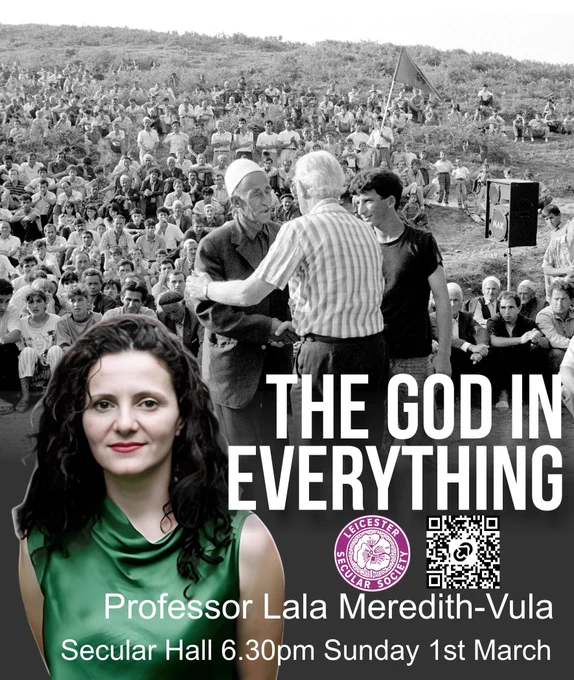📷The God in Everything — A Walk Through My Photographic Archives

Join us Sunday 1st March, 6.30PM at Secular Hall for a talk by Professor Lala Meredith-Vula, exploring decades of work from the Balkans, reconciliation ceremonies, and the realities of the Kosova war. All welcome!

For more details, please visit 👇 
https://tinyurl.com/32knx2uy