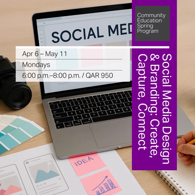 This image is a promotional flyer for a "Community Education Spring Program" course. The background features a creative workspace with a laptop displaying "SOCIAL MEDIA," a camera, color swatches, and hand-drawn UI sketches on sticky notes.
Key Information:
• Course Title: "Social Media Design & Branding: Create, Capture, Connect" (displayed vertically on a large purple banner).
• Dates: April 6 – May 11.
• Schedule: Mondays, from 6:00 p.m. to 8:00 p.m..
• Cost: QAR 950.
Visual Composition:
• Top Right: A dark gray box contains the program name.
• Right Side: A vibrant purple vertical bar holds the main course title in white text.
• Center Left: A white translucent box overlays the laptop screen, neatly listing the dates, time, and price in black text.
• Bottom Right: A hand is shown holding a pencil over a notebook, suggesting a hands-on learning environment.
