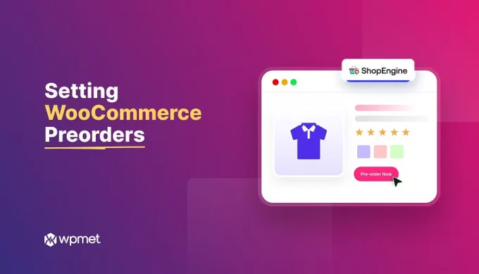 Get Pre-sales by Setting WooCommerce Preorders [Beginner’s Guide]
