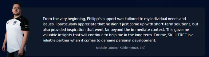 Testimonial from Michele "zonixx" Köhler (Mouz/BIG). He explains how Skilltree coaching helped him reduce nervousness and stabilize his mental game using science-based methods.