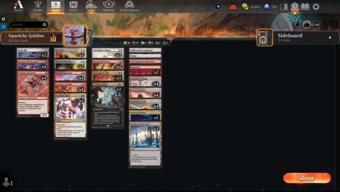 About
Name Boros Goblins

Deck
1 Plains
2 Mountain
4 Sacred Foundry
2 Cavern of Souls
4 Inspiring Vantage
3 Get Lost
3 Warleader's Call
3 Caretaker's Talent
3 Sheltered by Ghosts
4 Searslicer Goblin
2 Soulstone Sanctuary
4 Burnout Bashtronaut
4 Howlsquad Heavy
4 Sunbillow Verge
4 Stadium Headliner
2 Frontline Rush
3 Windcrag Siege
1 Cori Mountain Monastery
1 Dalkovan Encampment
2 Seam Rip
4 Hexing Squelcher