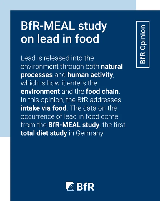 BfR-MEAL study on lead in food. Lead is released into the environment through both natural processes and human activity, which is how it enters the environment and the food chain. In this opinion, the BfR addresses intake via food. The data on the occurrence of lead in food come from the BfR-MEAL study, the first total diet study in Germany