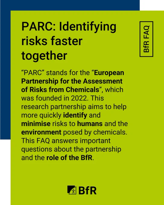 PARC: Identifying risks faster together: “PARC” stands for the “European Partnership for the Assessment of Risks from Chemicals”, which was founded in 2022. This research partnership aims to help more quickly identify and minimise risks to humans and the environment posed by chemicals. This FAQ answers important questions about the partnership and the role of the BfR.