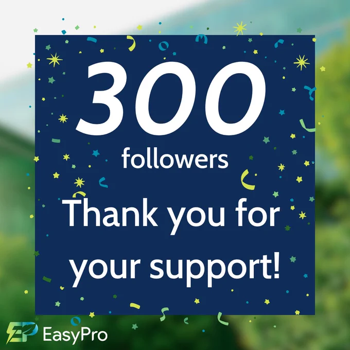 Image shows a navy title card with celebration sparkle icons. The title card is set against a blurry nature background. The title card contains the following text: '300 followers. Thank you for your support!' The EasyPro logo is visible at the bottom left of the image.