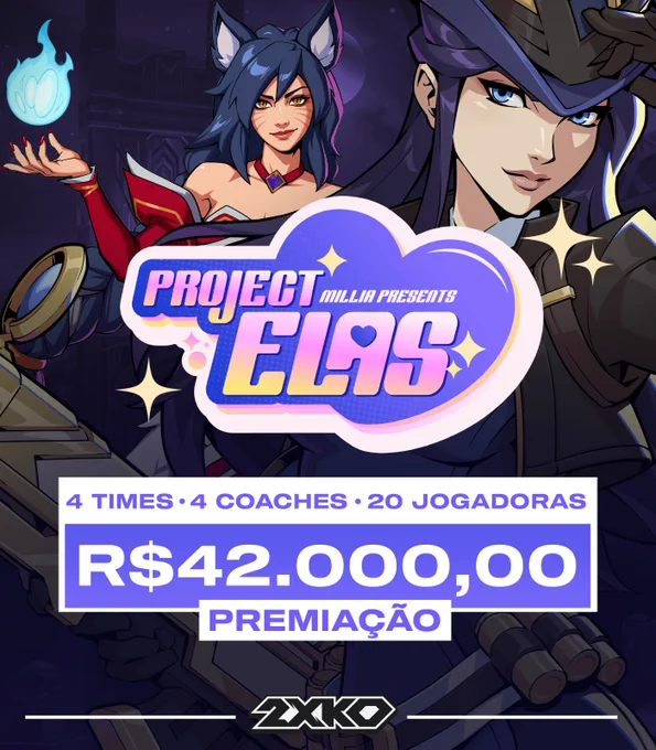 Imagem mostrando o nome do evento "Project Elas", com uma premiação de 42 mil reais. 4 times, 4 coaches, 20 jogadoras. Com a logo do 2XKO