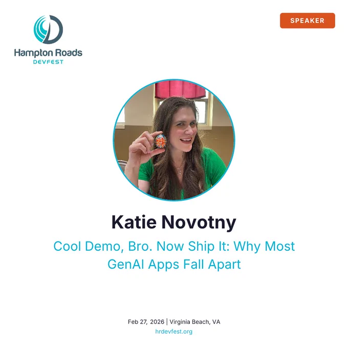 Katie Novotny is the featured speaker at Hampton Roads DevFest, presenting on challenges in GenAI apps. Event in Virginia Beach, VA.