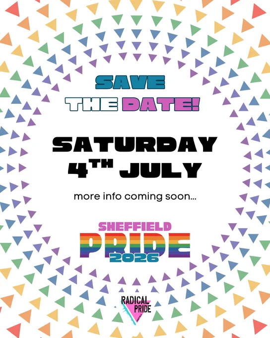 A colourful graphic reading save the date saturday 4th july. more info coming soon...sheffield pride 2026