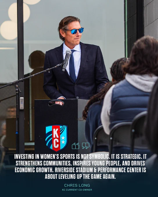 “Investing in women’s sports is not symbolic. It is strategic. It strengthens communities, inspires young people, and drives economic growth. Riverside Stadium & Performance Center is about leveling up the game again.” - Chris Long KC Current Co-Owner