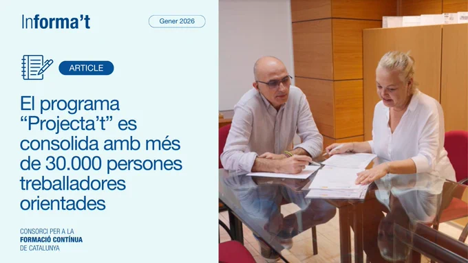 Imatge amb el títol "El programa “Projecta’t” es consolida amb més de 30.000 persones treballadores orientades en tres anys" acompanyat d'una foto de dues persones mirant uns papers sobre una taula.